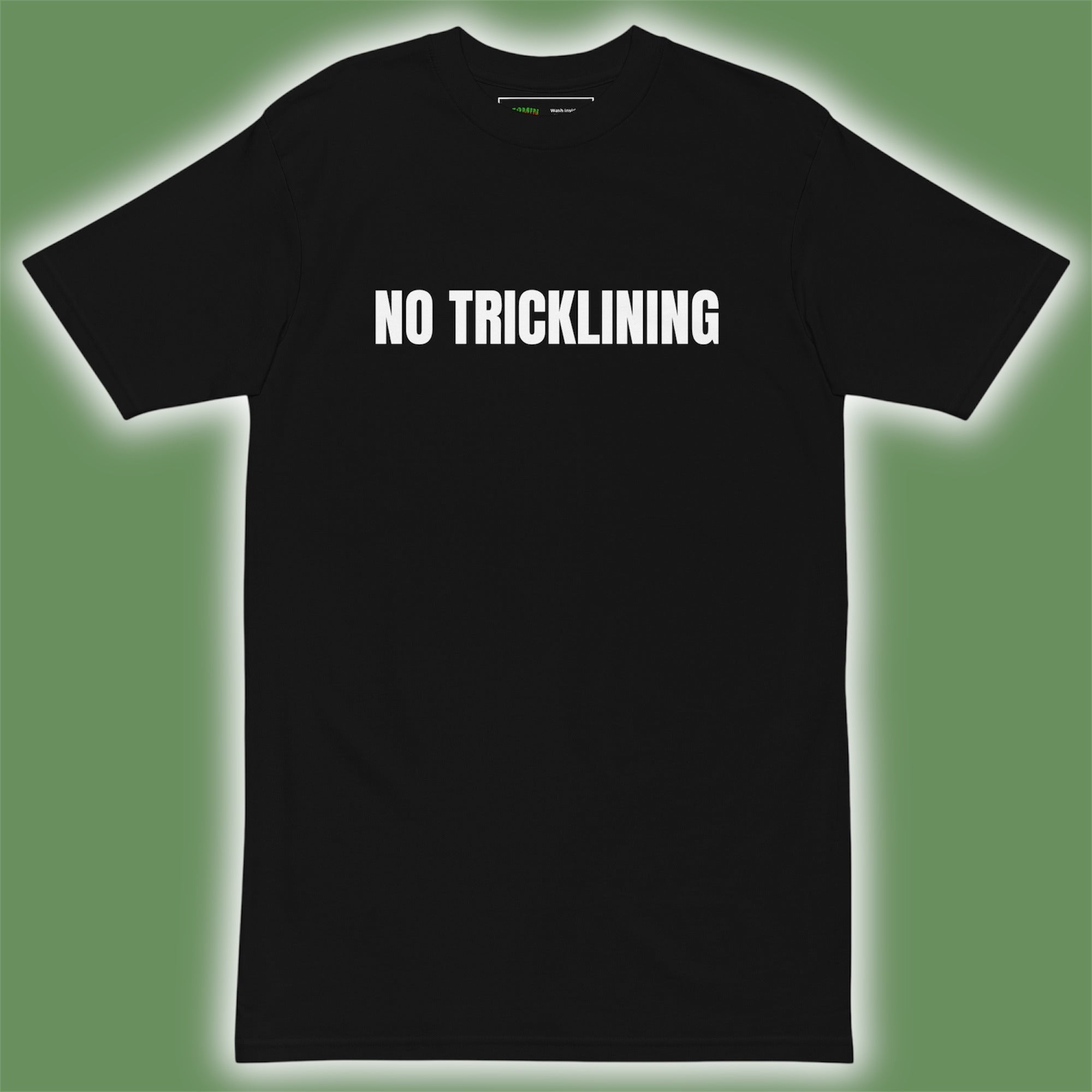 “NO TRICKLINING” Tee